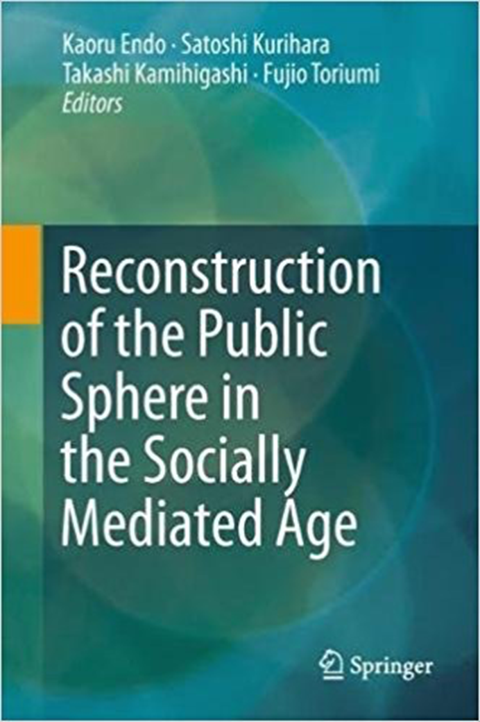 K, Endo, K. Kurihara, T. Kamihigashi and F.Toriumi (eds). Reconstruction of the Public Sphere in the Socially Mediated Age. Nov/2017.